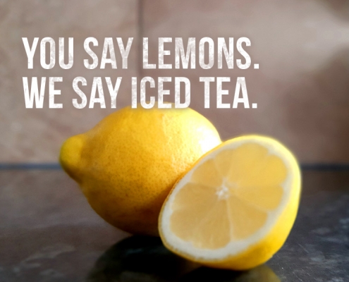 Picture of lemons and "You say lemons we say iced tea"