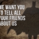 We want you to tell all your friends about us image